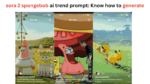 sora 2 spongebob ai trend prompt Know how to generate spongebob character using sora 2 app